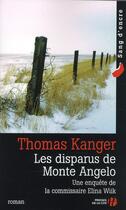 Couverture du livre « Les disparus de Monte Angelo » de Thomas Kanger aux éditions Presses De La Cite