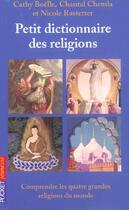 Couverture du livre « Petit dictionnaire des religions ; comprendre les quatre grandes religions du monde » de Cathy Boelle et Chantal Chemla et Nicole Rastetter aux éditions Pocket Jeunesse