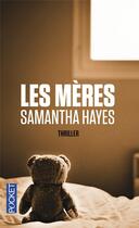 Couverture du livre « Les mères » de Samantha Hayes aux éditions Pocket