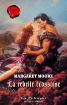 Couverture du livre « La rebelle écossaise » de Margaret Moore aux éditions Harlequin