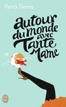 Couverture du livre « Autour du monde avec tante Mame » de Patrick Dennis aux éditions J'ai Lu