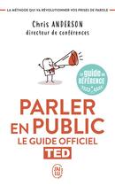 Couverture du livre « Parler en public, le guide officiel TED » de Chris Anderson aux éditions J'ai Lu