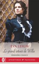 Couverture du livre « Dernière chance Tome 3 : Le grand retour de Willa » de Eva Leigh aux éditions J'ai Lu