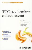 Couverture du livre « TCC chez l'enfant et l'adolescent » de Luis Vera aux éditions Elsevier-masson