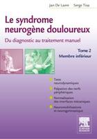 Couverture du livre « Le syndrome neurogène douloureux ; du diagnostic au traitement manuel Tome 2 » de Serge Tixa et Jan De Laere aux éditions Elsevier-masson
