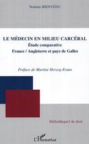 Couverture du livre « Le medecin en milieu carceral - etude comparative france / angleterre et pays de galles » de Noemie Bienvenu aux éditions Editions L'harmattan