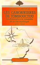 Couverture du livre « Les canonnières de Tombouctou : Les Français à la conquête de la cité mythique 1870-1894 » de Daniel Grevoz aux éditions Editions L'harmattan