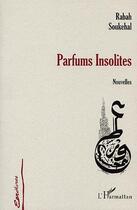 Couverture du livre « Parfums insolites - nouvelles » de Rabah Soukehal aux éditions Editions L'harmattan