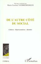 Couverture du livre « De l'autre côté du social ; cultures, représentations, identités » de Marie-Caroline Vambremeersch aux éditions Editions L'harmattan