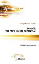 Couverture du livre « Sonatel et le pacte libéral du Sénégal » de Elhadji Mounirau Ndiaye aux éditions Editions L'harmattan