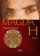 Couverture du livre « Magda H » de Patricia Herve aux éditions Theles