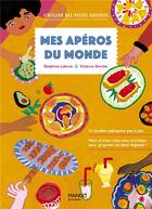 Couverture du livre « Mes apéros du monde » de Delphine Lebrun et Victoria Dorche aux éditions Mango