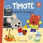 Couverture du livre « Timoté aime la musique » de Emmanuelle Massonaud et Melanie Combes aux éditions Grund