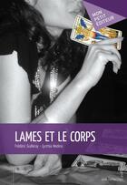 Couverture du livre « Lames et le corps » de Frederic Guilleray et Cynthia Medina aux éditions Publibook