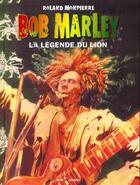 Couverture du livre « Bob Marley t.2 ; la légende du lion » de Roland Monpierre aux éditions Glenat