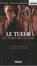 Couverture du livre « Le tueur du Paris-Mulhouse ; l'insaisissable criminel du rail » de Viviane Janouin-Benanti aux éditions L'a Part Buissonniere