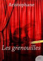 Couverture du livre « Les grenouilles » de Aristophane aux éditions Culture Commune