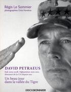 Couverture du livre « David Petraeus, un beau jour dans la vallée du tigre » de Regis Le Sommier aux éditions Erick Bonnier