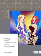 Couverture du livre « Akade Tome 3 : la reine du lycée » de Anne-Lyse Blasco aux éditions Nombre 7
