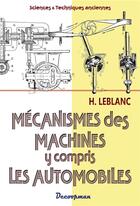 Couverture du livre « Mécanismes des machines y compris les automobiles » de H. Leblanc aux éditions Decoopman