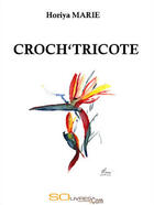 Couverture du livre « Croch' tricote » de Horiya Marie aux éditions Solivres