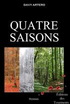 Couverture du livre « Quatre saisons » de Davy Artero aux éditions Les Editions Des Tourments