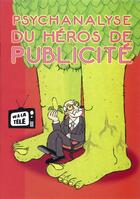 Couverture du livre « Psychanalyse du héros de publicité » de Wandrille et Pochep aux éditions Vraoum