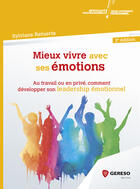 Couverture du livre « Mieux vivre avec ses emotions - au travail ou en prive, comment developper son leadership emotionnel » de Retuerta Sylviane aux éditions Gereso