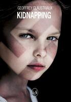 Couverture du livre « Kidnapping » de Geoffrey Claustriaux aux éditions Livr's