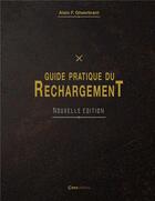 Couverture du livre « Guide pratique du rechargement » de Alain Gheerbrant aux éditions Casa