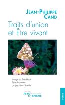 Couverture du livre « Traits d'union et Être vivant » de Jean-Philippe Cand aux éditions Jets D'encre