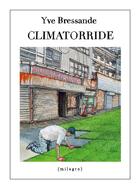 Couverture du livre « Climatorride » de Yve Bressande aux éditions Milagro