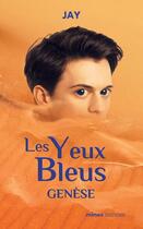 Couverture du livre « Les yeux bleus - genese des yeux bleus - vacances en perse et secrets dorient » de Minos Editions aux éditions Minos Editions