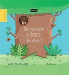 Couverture du livre « Que nous cache le tronc des arbres ? » de Isabelle Collioud-Marichallot et Anne Derenne aux éditions A2mimo