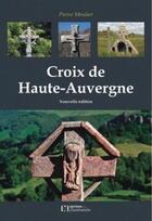 Couverture du livre « Croix de Haute-Auvergne » de Pierre Moulier aux éditions Flandonniere