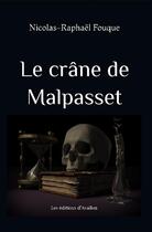 Couverture du livre « Le crâne de Malpasset » de Nicolas-Raphael Fouque aux éditions Les éditions D'avallon