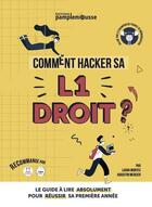 Couverture du livre « Comment hacker sa L1 droit ? le guide à lire absolument pour reussir sa première année » de Augustin Mercier aux éditions Editions Pamplemousse