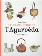 Couverture du livre « Le grand guide de l'Ayurveda » de Kiran Vyas aux éditions Marabout