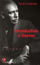 Couverture du livre « Introduction à Keynes » de Pascal Combemale aux éditions La Decouverte