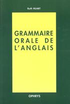 Couverture du livre « Grammaire Orale De L'Anglais » de Huart aux éditions Ophrys