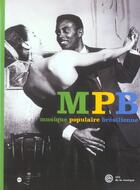 Couverture du livre « Mpb musique populaire bresilienne » de  aux éditions Reunion Des Musees Nationaux