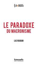 Couverture du livre « Le paradoxe du macronisme » de Luc Rouban aux éditions Presses De Sciences Po