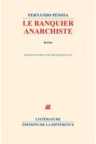 Couverture du livre « Le banquier anarchiste » de Fernando Pessoa aux éditions La Difference