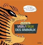 Couverture du livre « Le livre des vrai/faux des animaux » de Gerard Dhotel et Benoit Perroud aux éditions La Martiniere Jeunesse