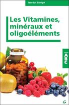 Couverture du livre « Les vitamines, minéraux et oligoéléments ; ABC » de Jean-Luc Darrigol aux éditions Grancher
