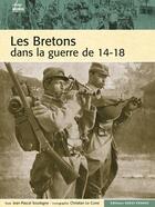 Couverture du livre « Les bretons dans la guerre de 14-18 » de Soudagne/Le Corre aux éditions Ouest France