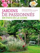 Couverture du livre « Jardins de passionnés en Pays de la Loire » de Monique Vincent-Fourrier aux éditions Ouest France