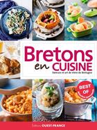 Couverture du livre « Les best of Bretons en cuisine ; saveurs et art de vivre en Bretagne » de Collectif & Fabok Ja aux éditions Ouest France