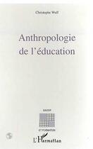 Couverture du livre « Antropologie de l'éducation » de Christophe Wulf aux éditions L'harmattan