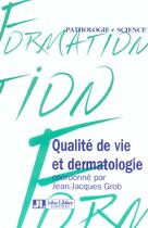 Couverture du livre « Qualite de vie et dermatologie » de Grob Jj aux éditions John Libbey